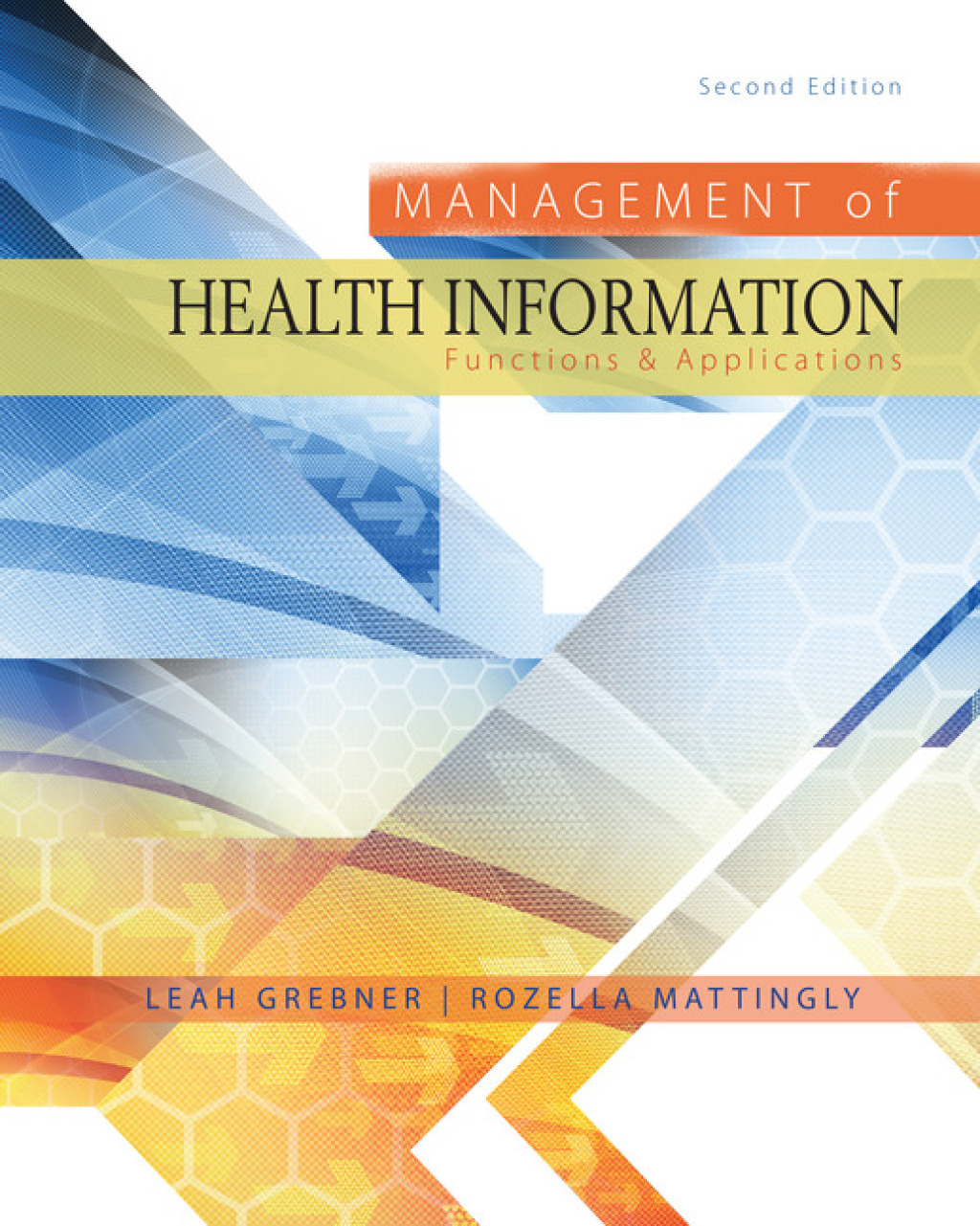 Management of Health Information: Functions & Applications 2nd Edition