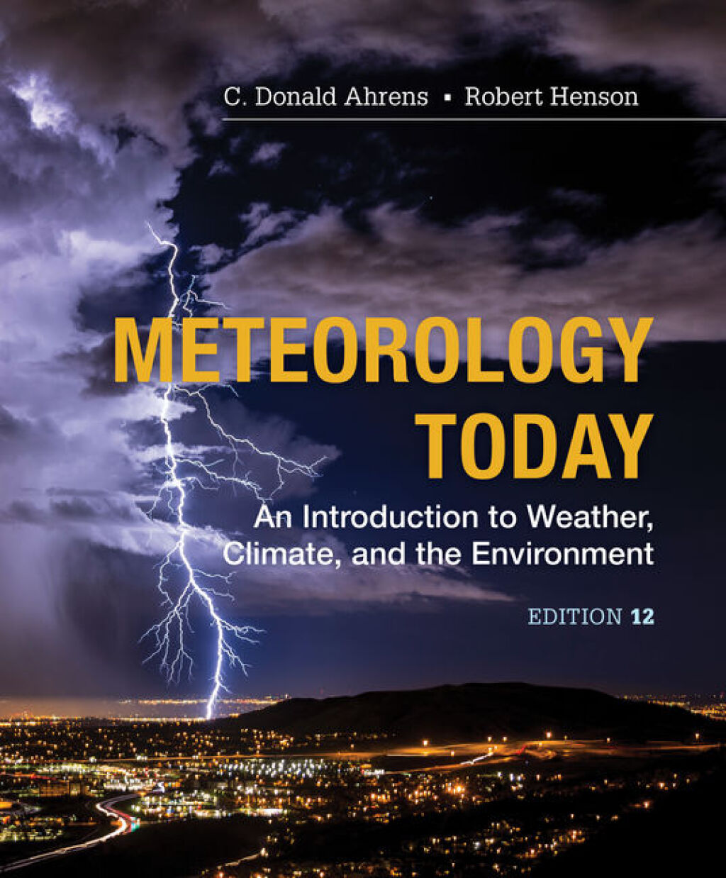 Meteorology Today: An Introduction to Weather, Climate and the Environment 12th Edition