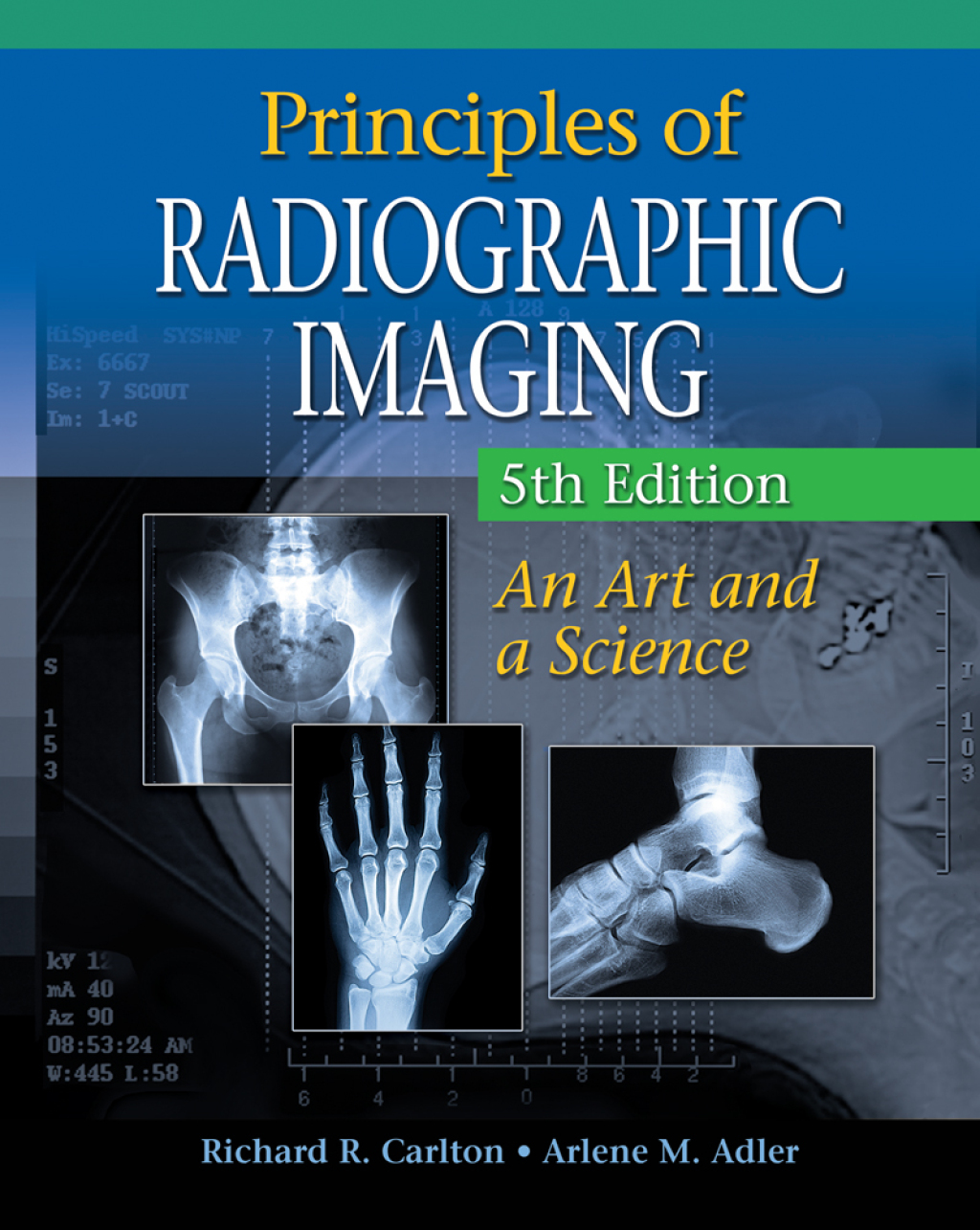 Principles of Radiographic Imaging: An Art and A Science 5th Edition