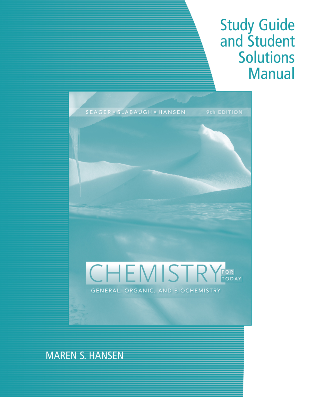 Study Guide with Student Solutions Manual for Seager/Slabaugh/Hansen's Chemistry for Today: General, Organic, and Biochemistry, 9th Edition 9th Edition
