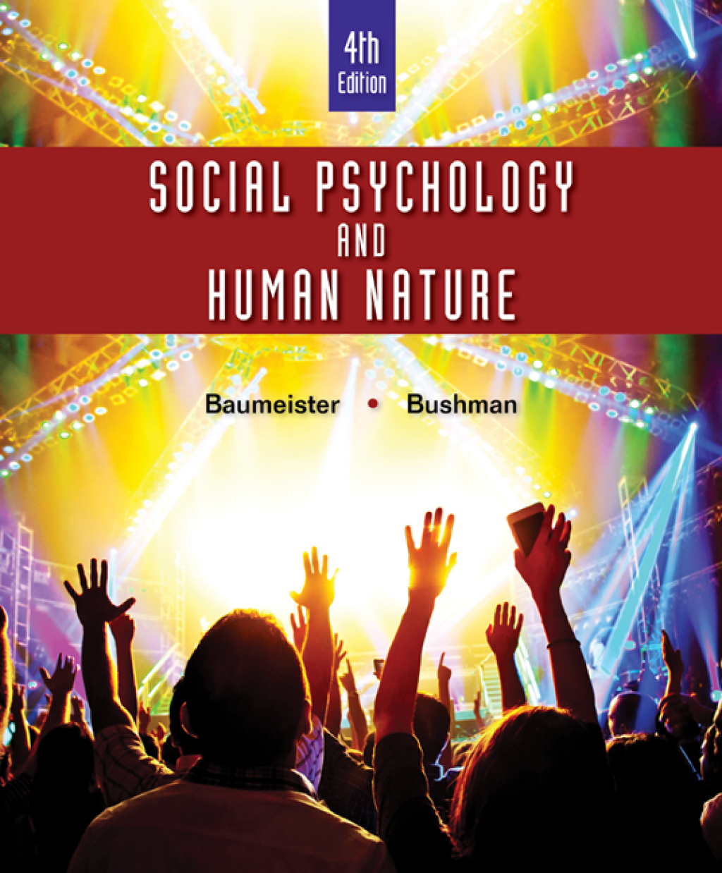 Social Psychology and Human Nature, Comprehensive Edition 4th Edition