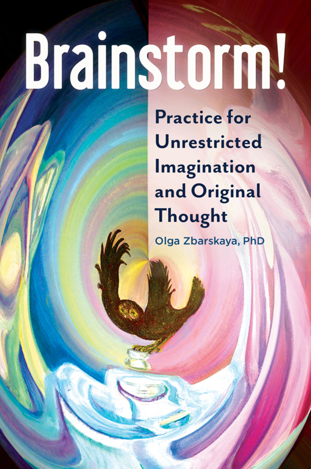 Brainstorm! Practice for Unrestricted Imagination and Original Thought 1st Edition