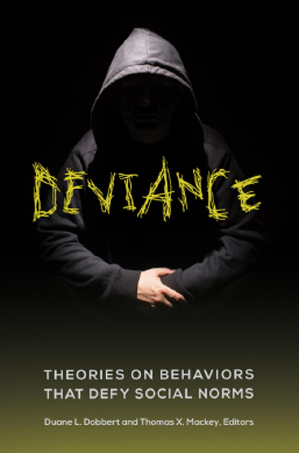 Deviance Theories on Behaviors That Defy Social Norms 1st Edition
