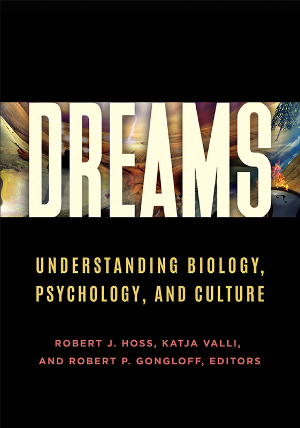 Dreams [2 volumes] Understanding Biology, Psychology, and Culture [2 volumes] 1st Edition