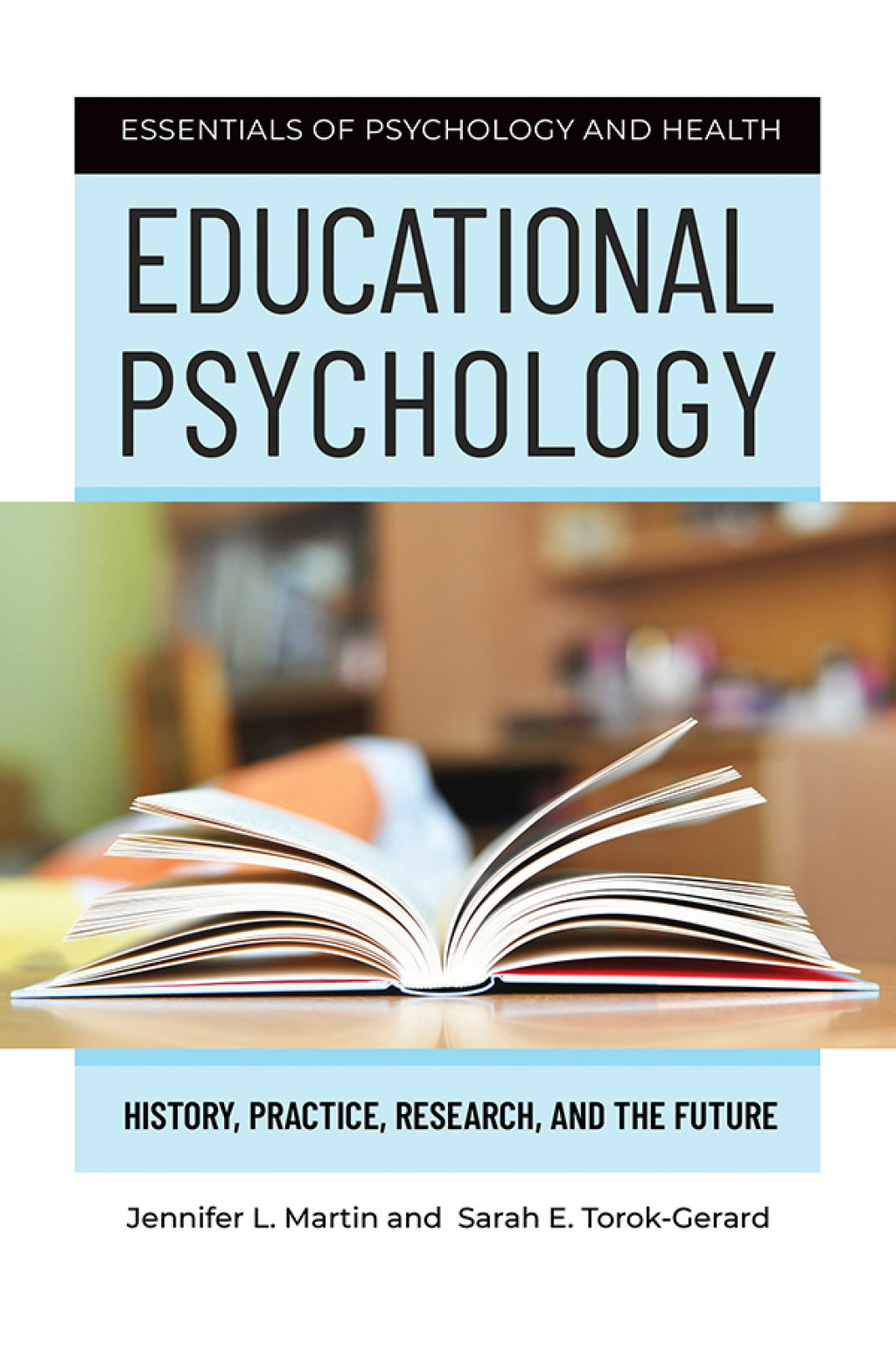 Educational Psychology History, Practice, Research, and the Future 1st Edition