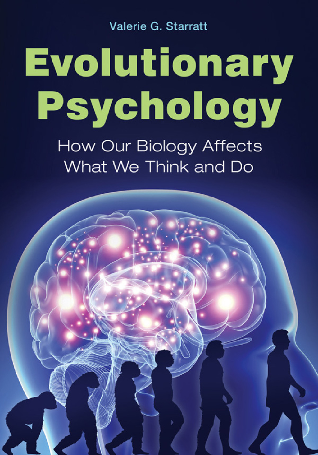 Evolutionary Psychology How Our Biology Affects What We Think and Do 1st Edition