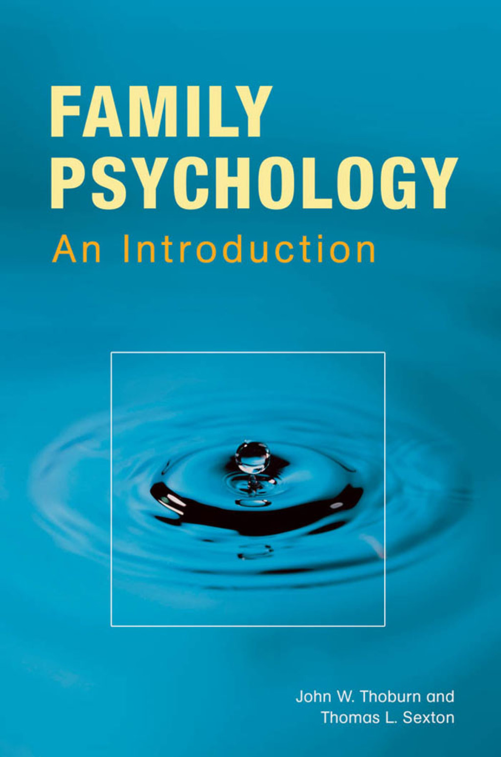 Family Psychology Theory, Research, and Practice 1st Edition
