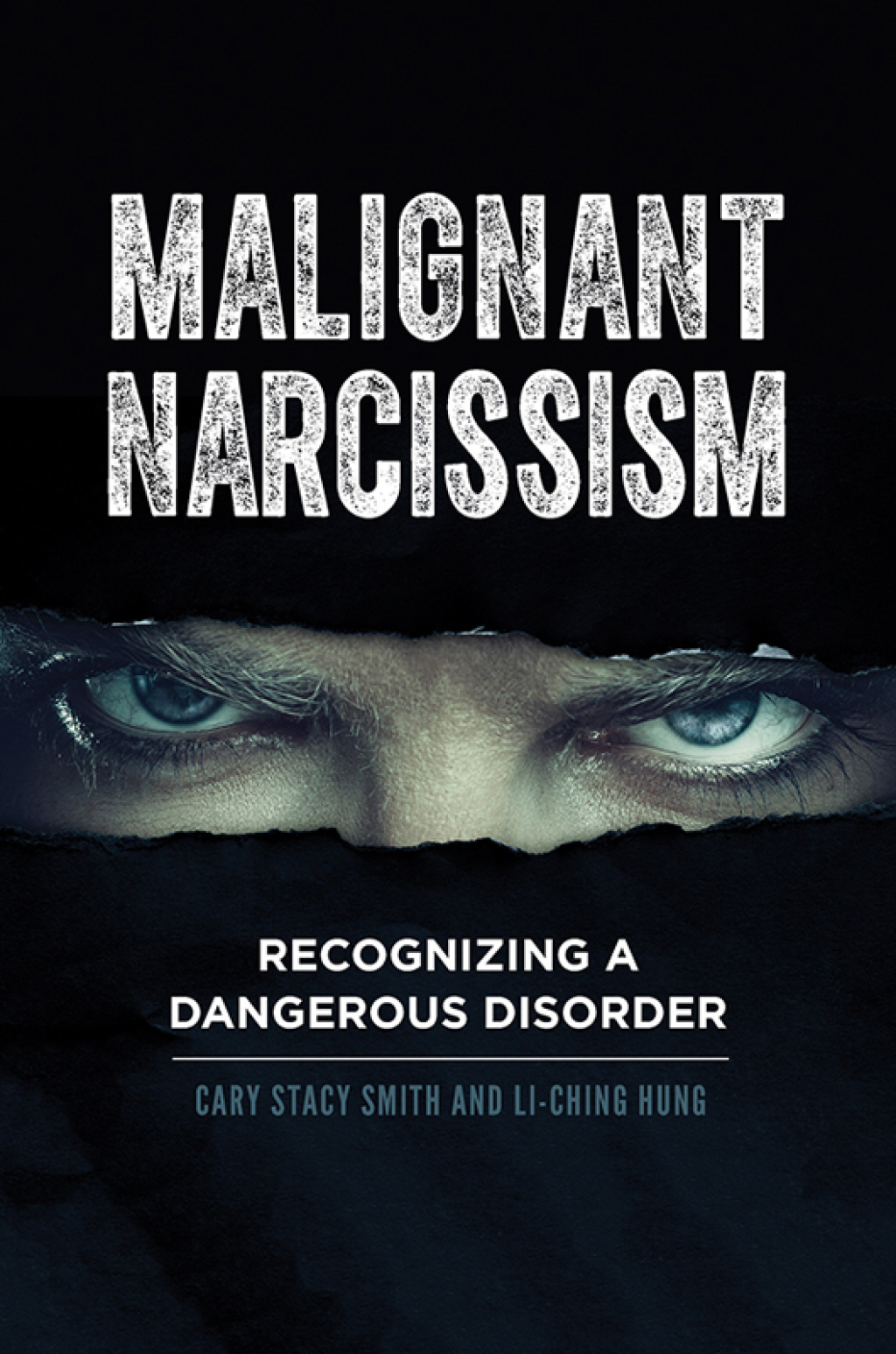 Malignant Narcissism Recognizing a Dangerous Disorder 1st Edition