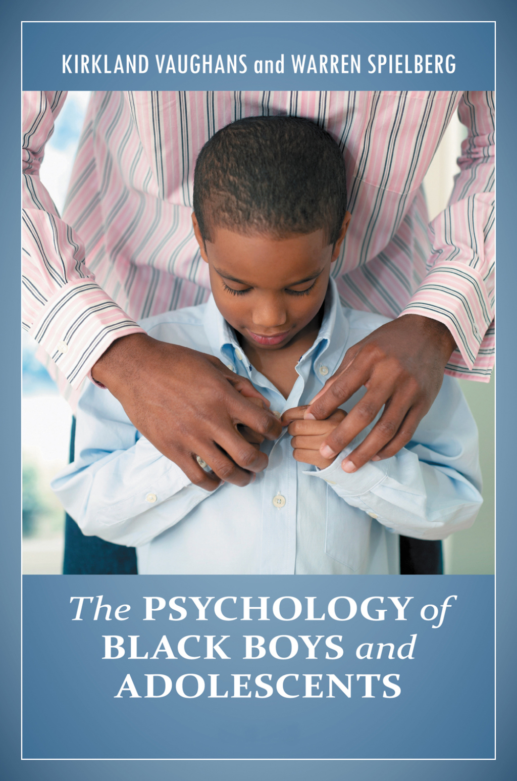 The Psychology of Black Boys and Adolescents [2 volumes] [2 volumes] 1st Edition
