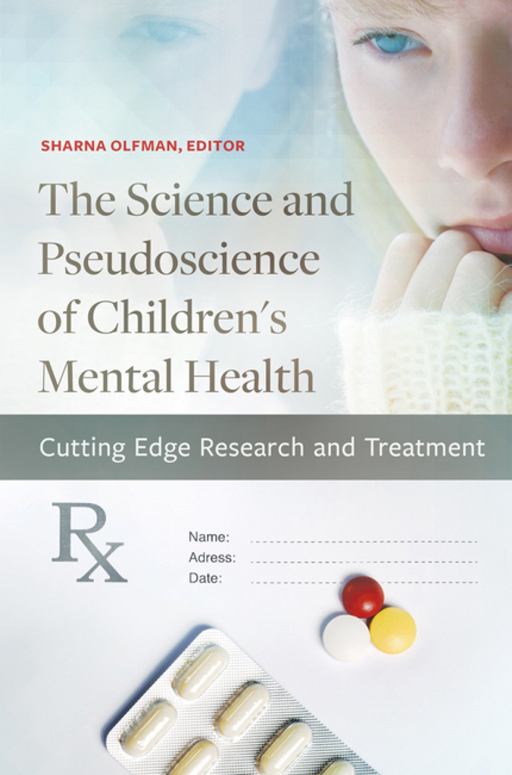 The Science and Pseudoscience of Children's Mental Health Cutting Edge Research and Treatment 1st Edition