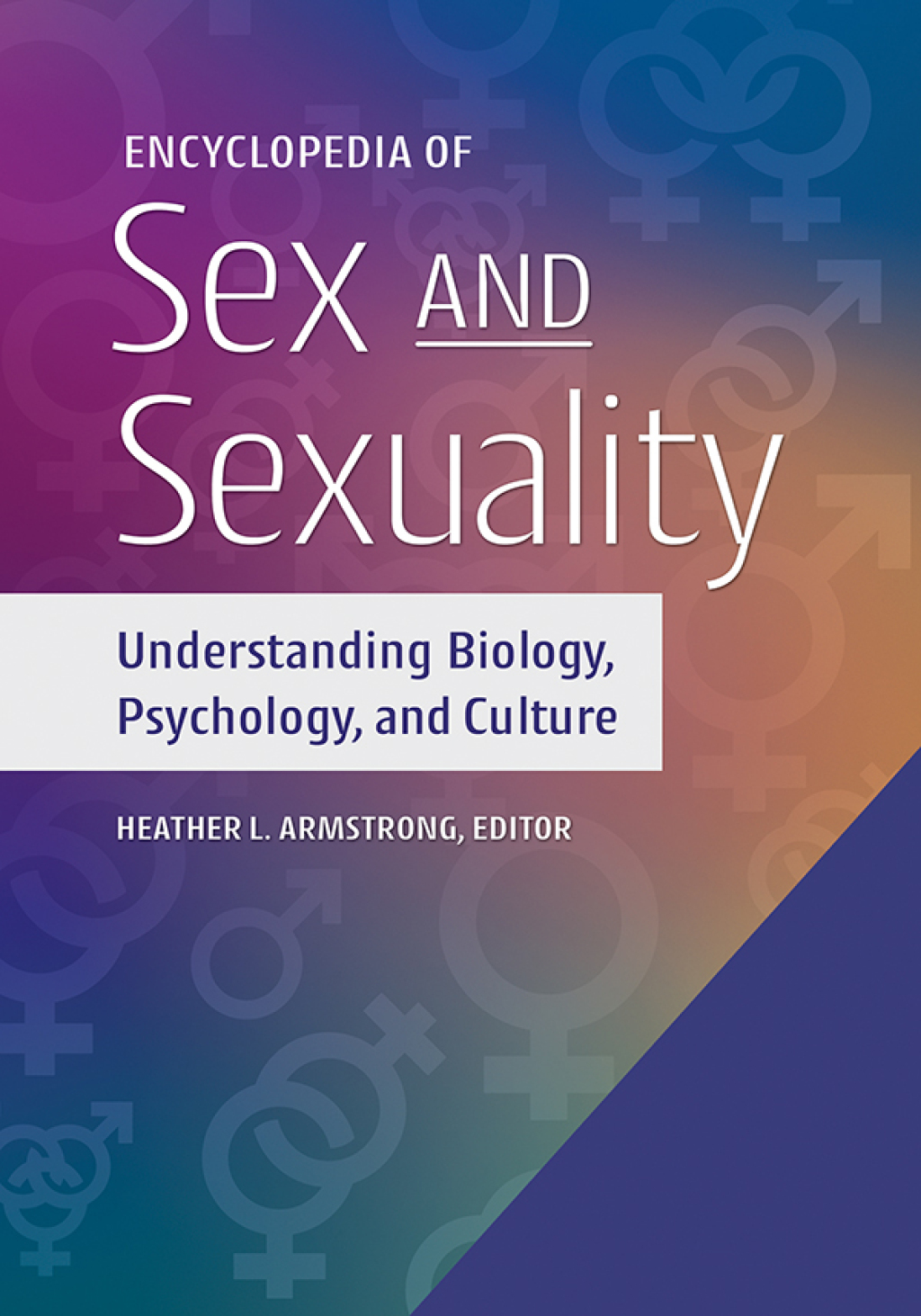 Encyclopedia of Sex and Sexuality [2 volumes] Understanding Biology, Psychology, and Culture [2 volumes] 1st Edition