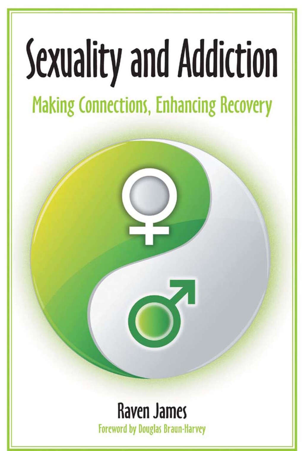 Sexuality and Addiction Making Connections, Enhancing Recovery 1st Edition