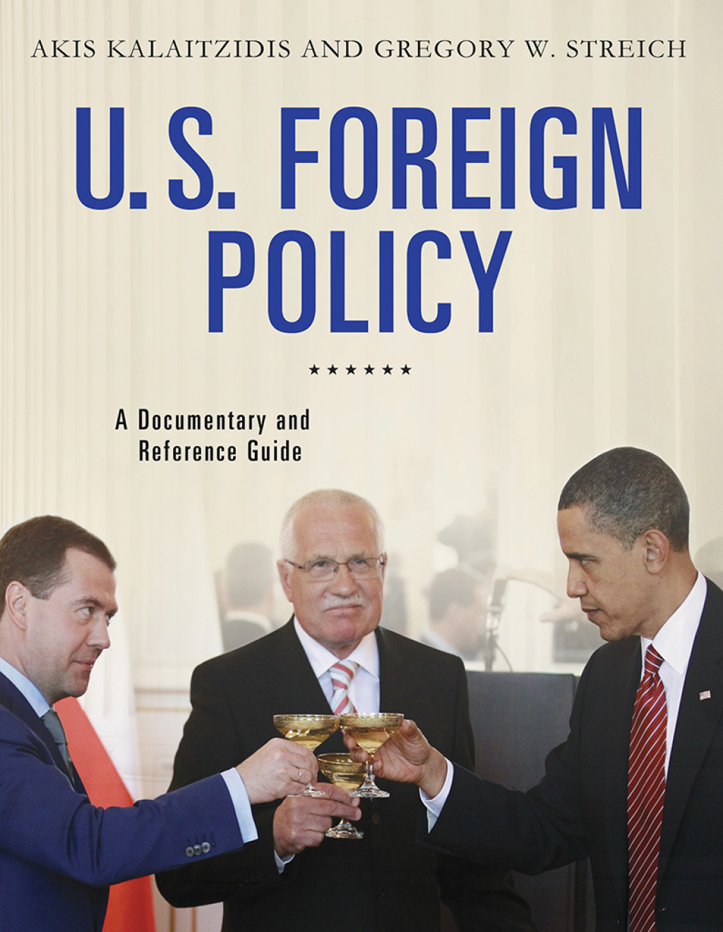 U.S. Foreign Policy A Documentary and Reference Guide 1st Edition