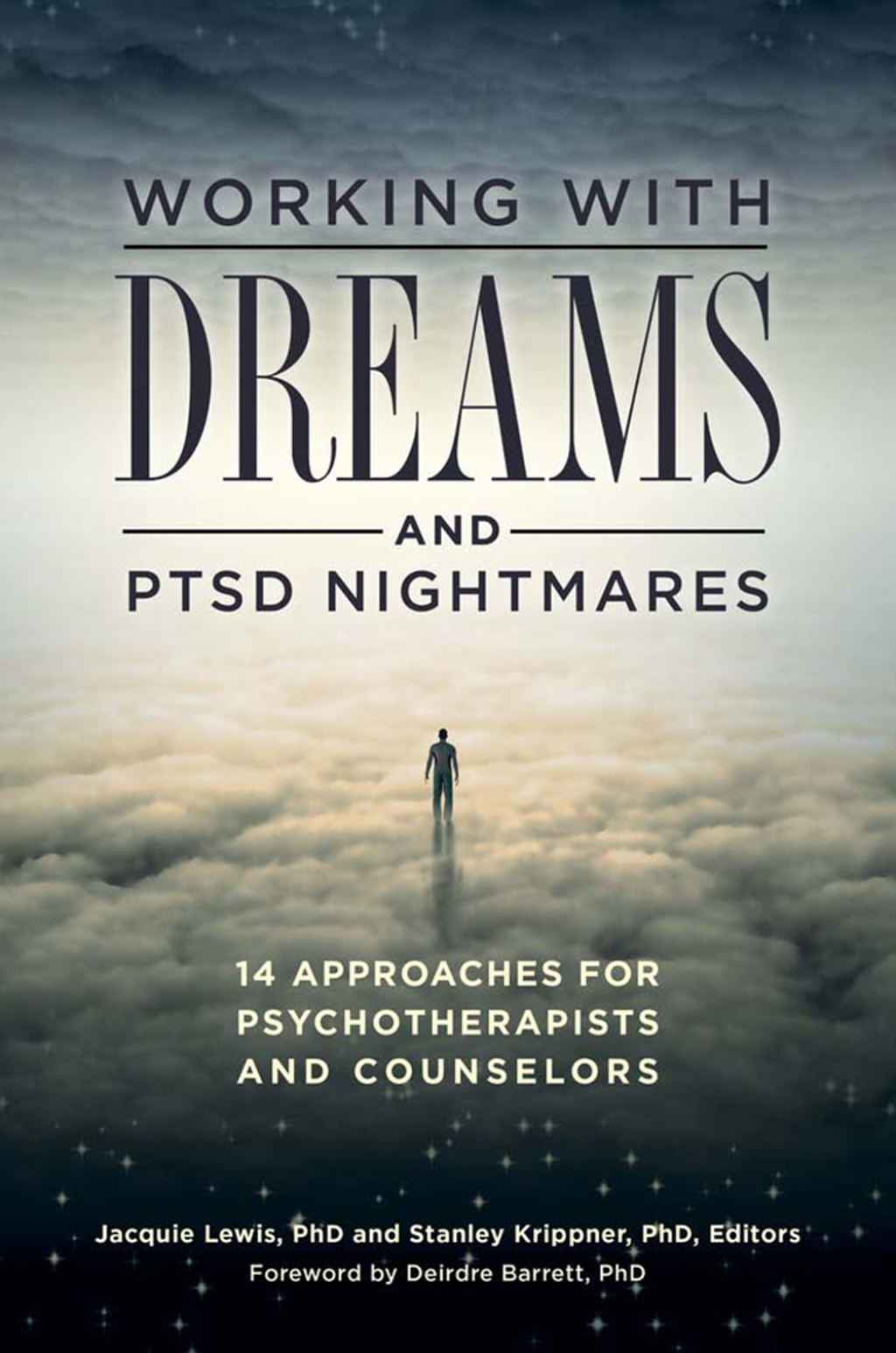 Working with Dreams and PTSD Nightmares 14 Approaches for Psychotherapists and Counselors 1st Edition