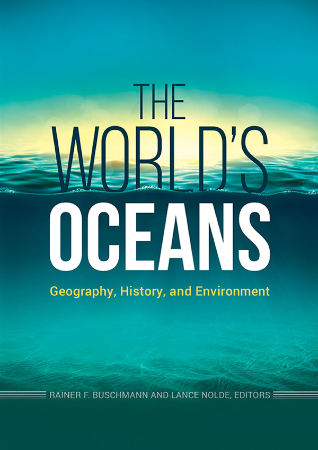 The World's Oceans Geography, History, and Environment 1st Edition