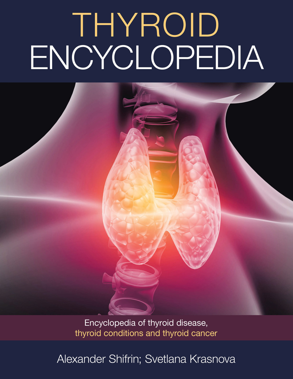 Thyroid Encyclopedia Encyclopedia of Thyroid Disease, Thyroid Conditions and Thyroid Cancer 