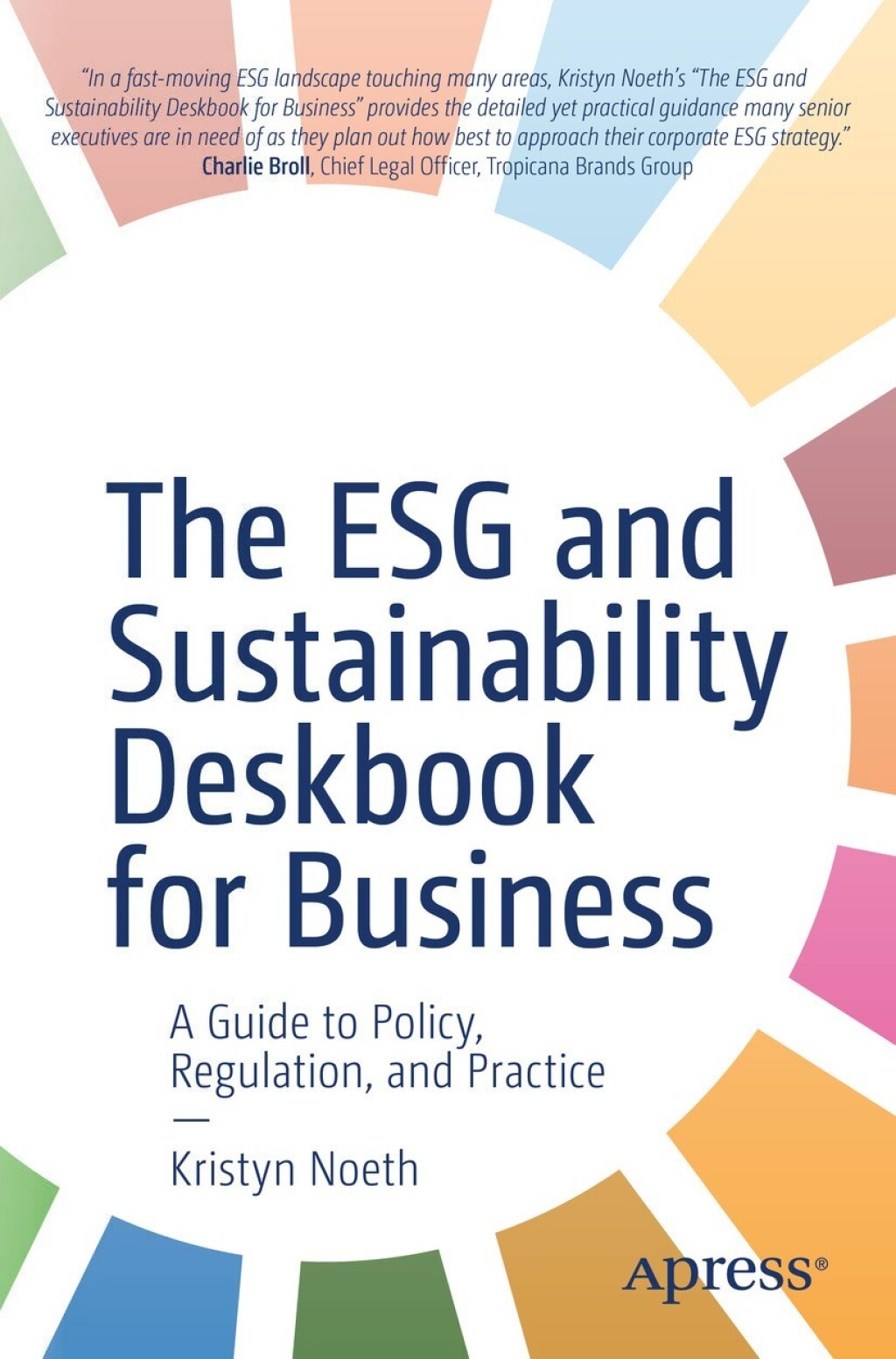 The ESG and Sustainability Deskbook for Business A Guide to Policy, Regulation, and Practice 