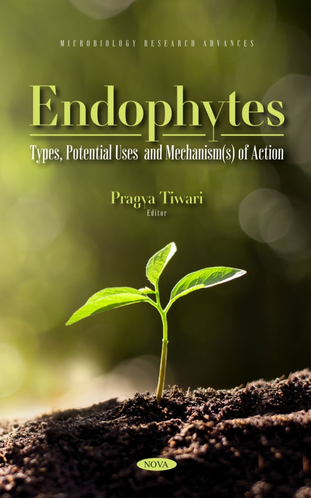 Endophytes: Types, Potential Uses and Mechanism(s) of Action 