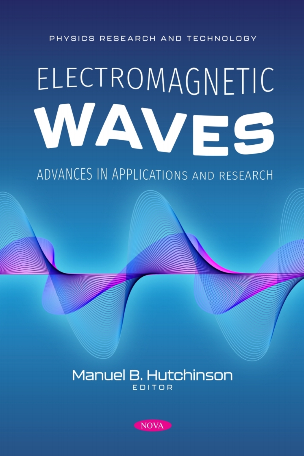 Electromagnetic Waves: Advances in Applications and Research 