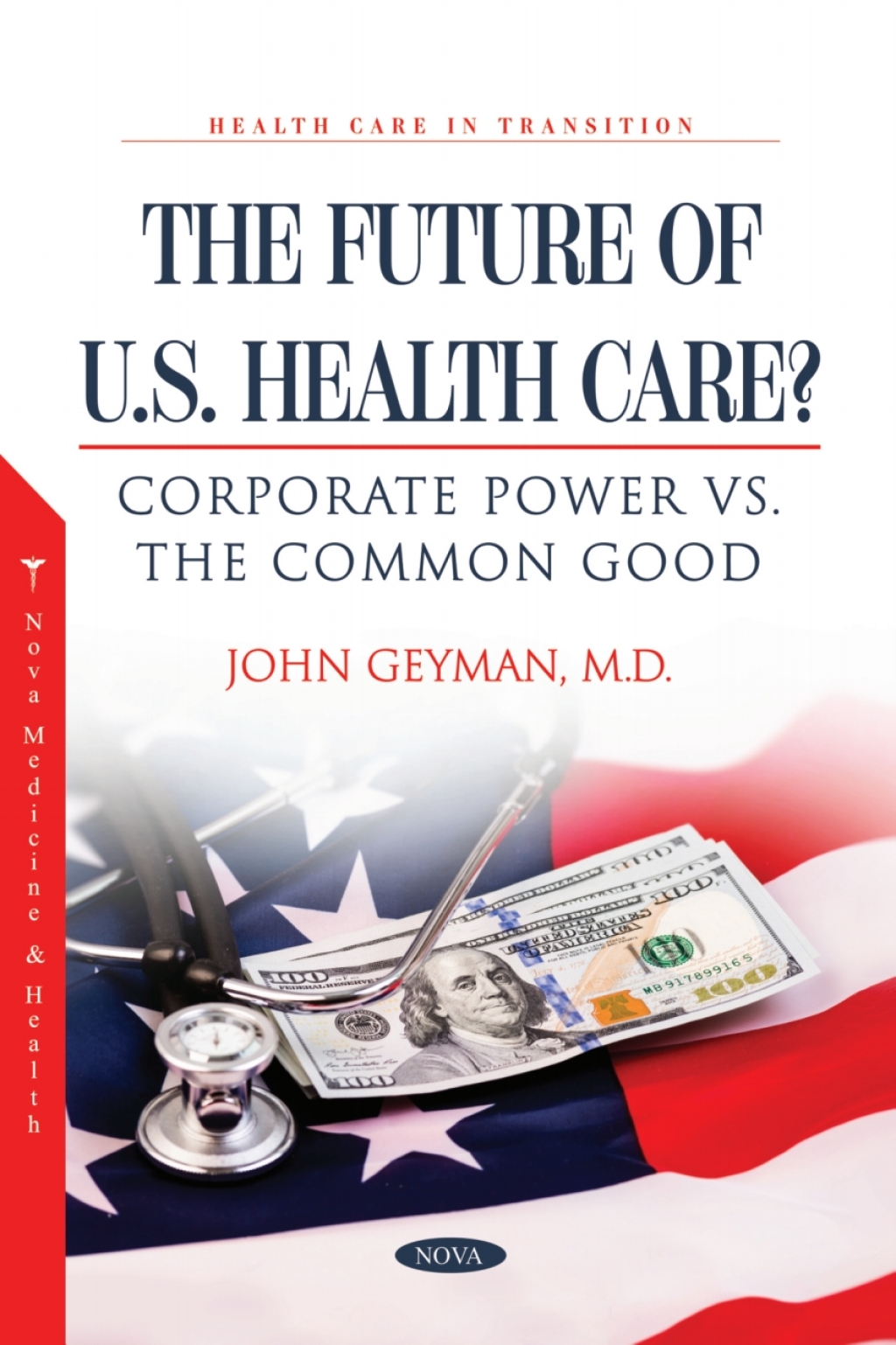 The Future of U.S. Health Care? Corporate Power vs. the Common Good 