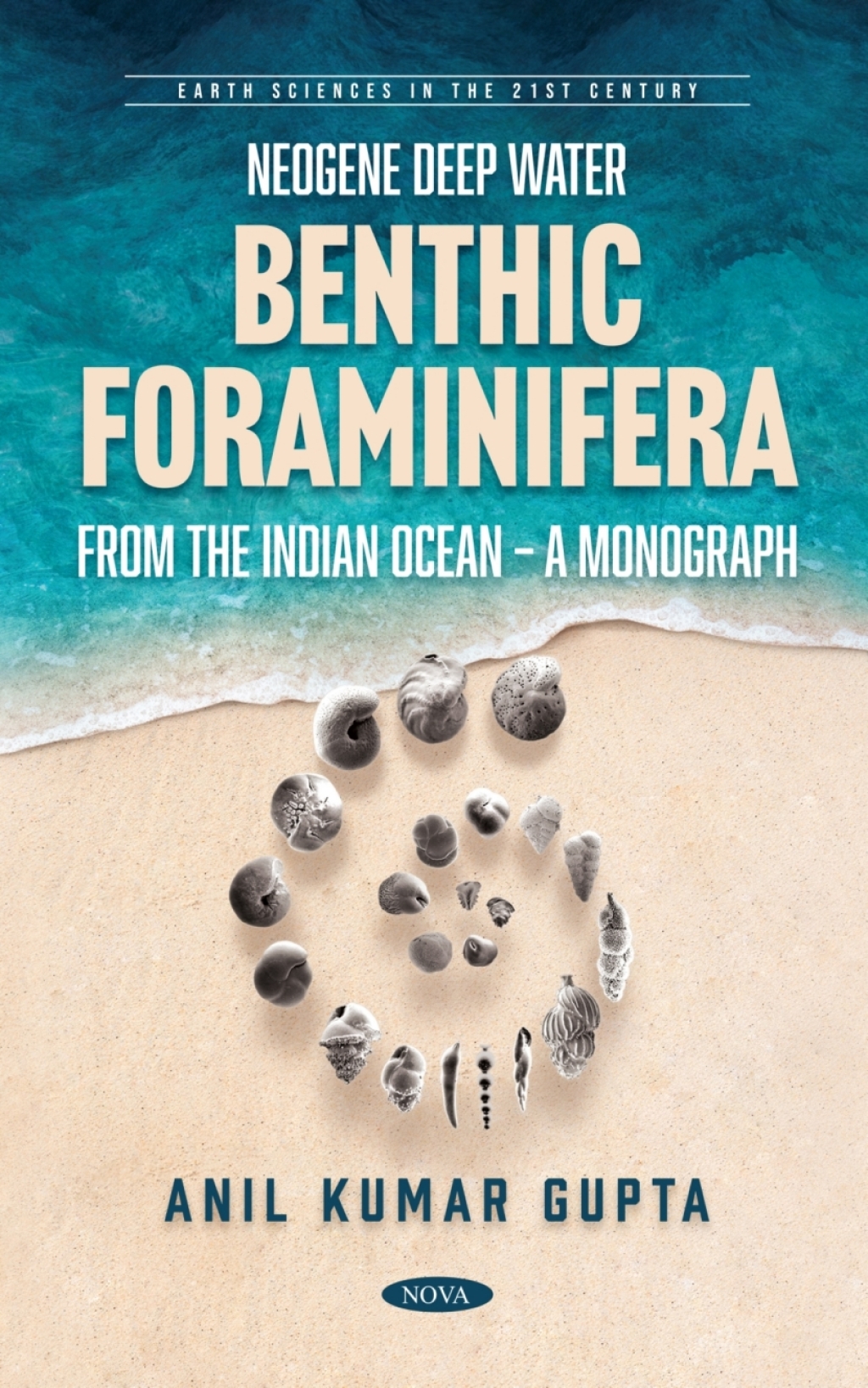 Neogene Deep Water Benthic Foraminifera from the Indian Ocean Ã¢â‚¬â€œ A Monograph 