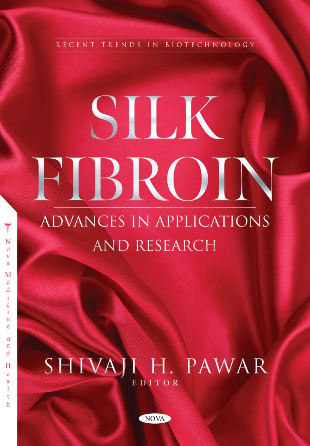 Silk Fibroin: Advances in Applications and Research 