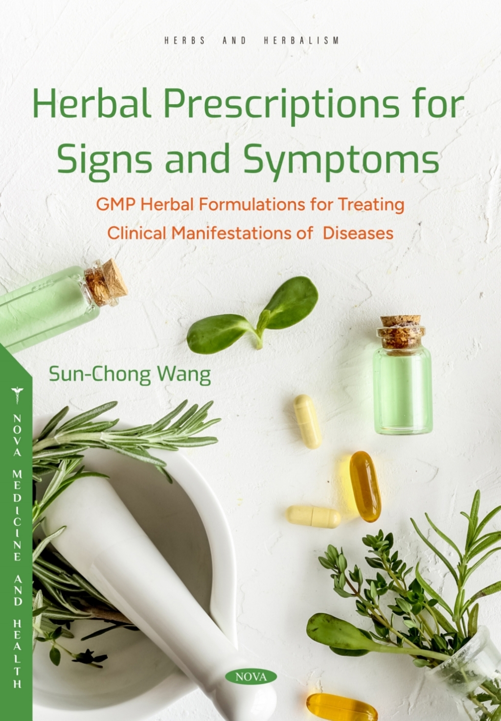 Herbal Prescriptions for Signs and Symptoms: GMP Herbal Formulations for Treating Clinical Manifestations of Diseases 