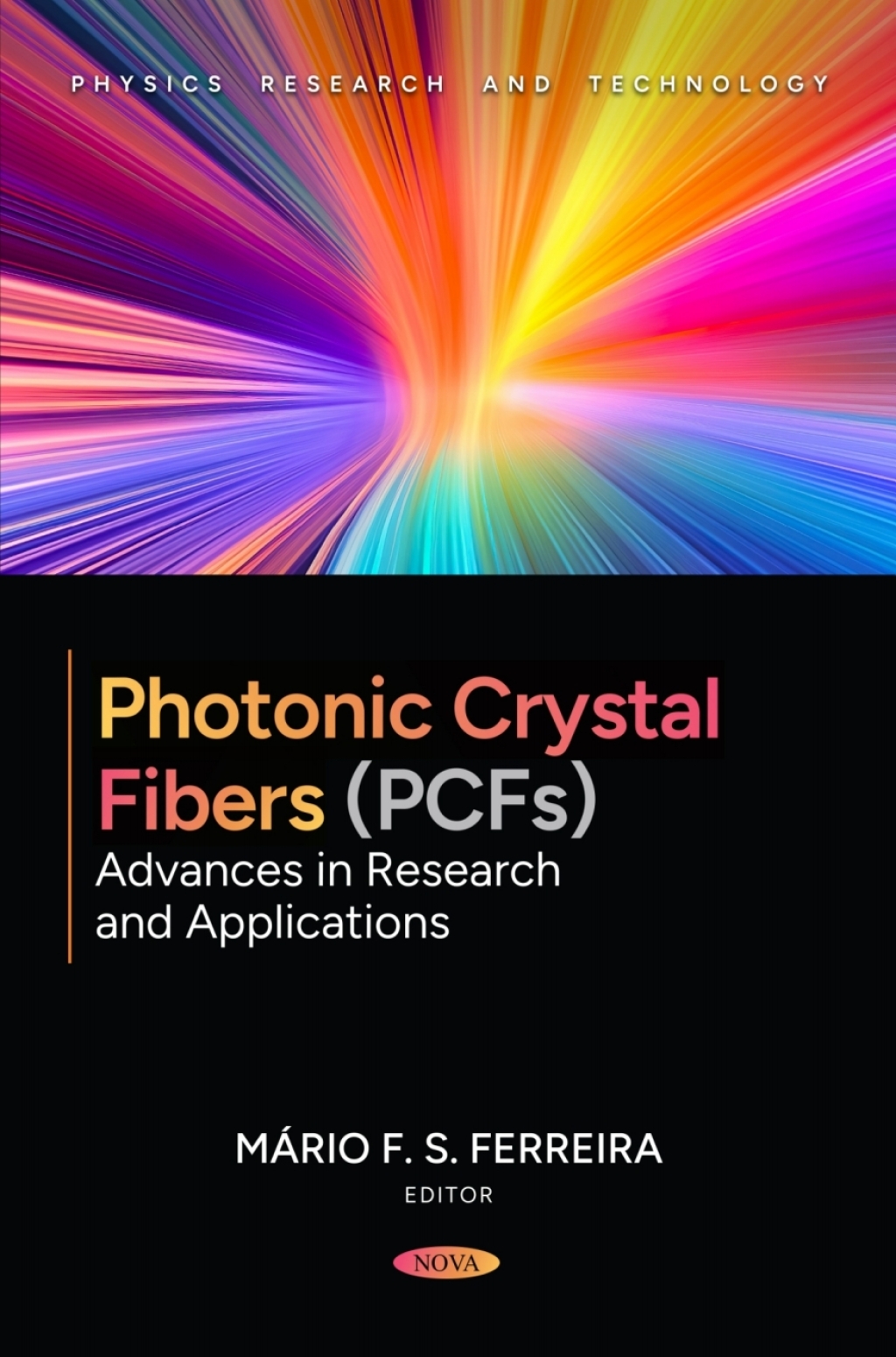 Photonic Crystal Fibers (PCFs): Advances in Research and Applications 