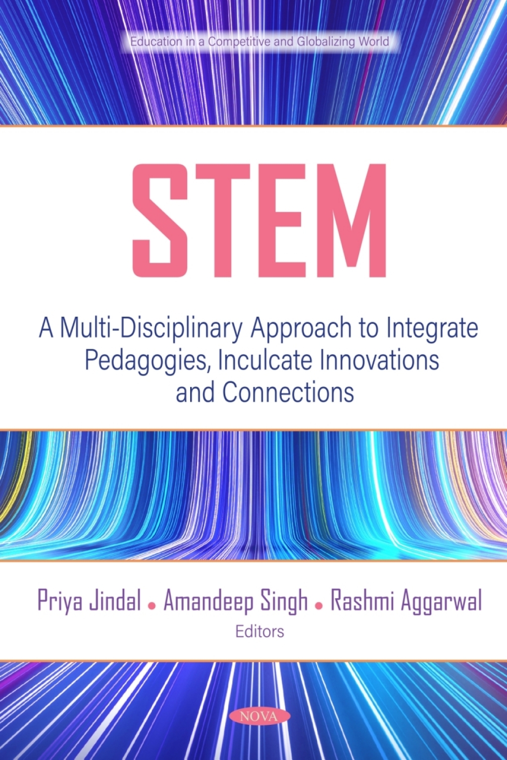 STEM: A Multi-Disciplinary Approach to Integrate Pedagogies, Inculcate Innovations and Connections 
