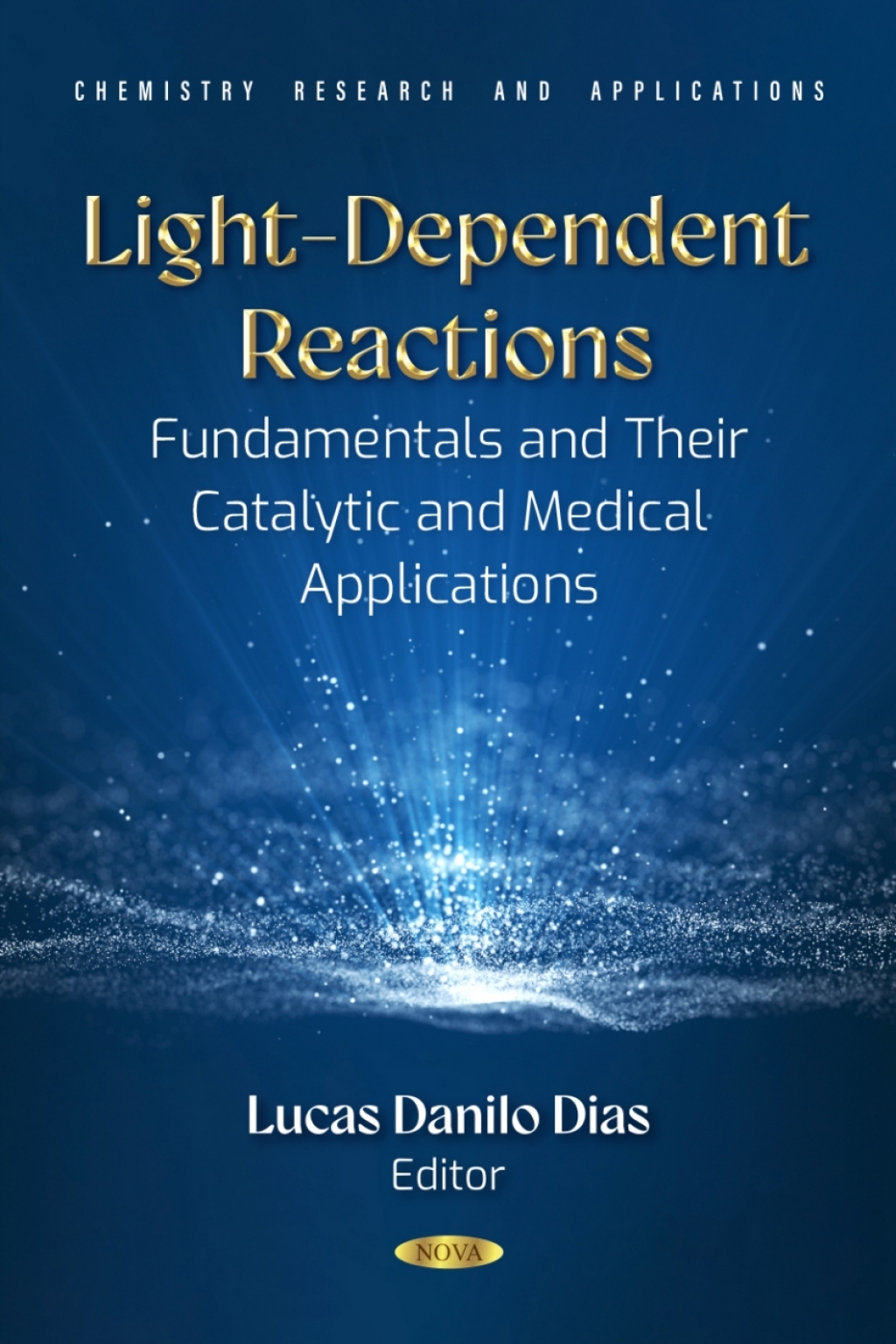 Light-Dependent Reactions: Fundamentals and Their Catalytic and Medical Applications 