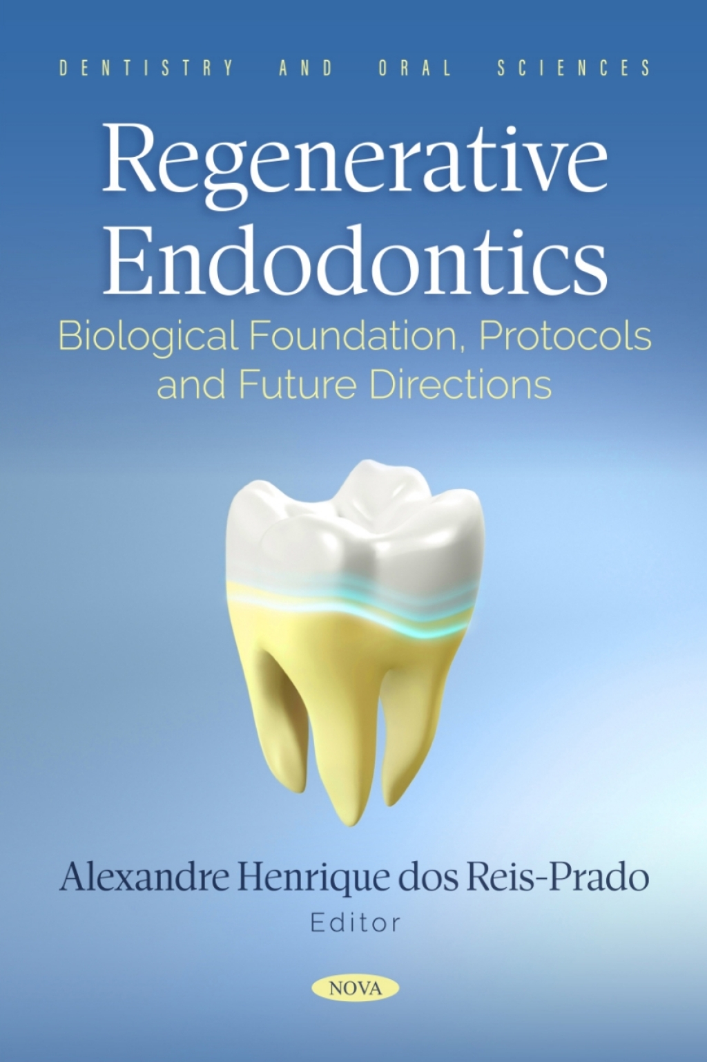 Regenerative Endodontics: Biological Foundation, Protocols and Future Directions 