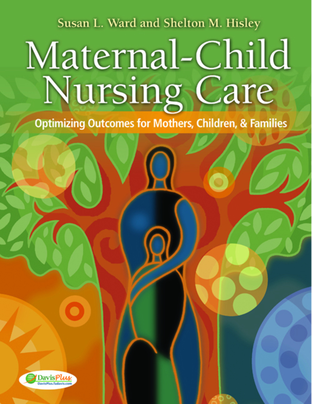 Maternal-Child Nursing Care ENHANCED, REVISED, REPRINT with The WomenÃ¢â‚¬â„¢s Health Companion Optimizing Outcomes For Mothers, Children, and Families 