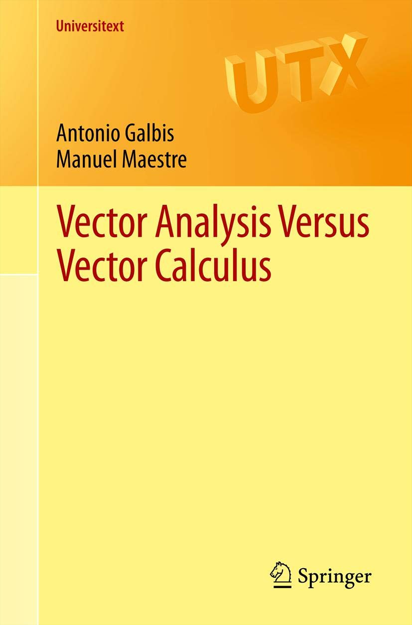 Vector Analysis Versus Vector Calculus (Universitext Book 0) (PDF/EPUB Version)