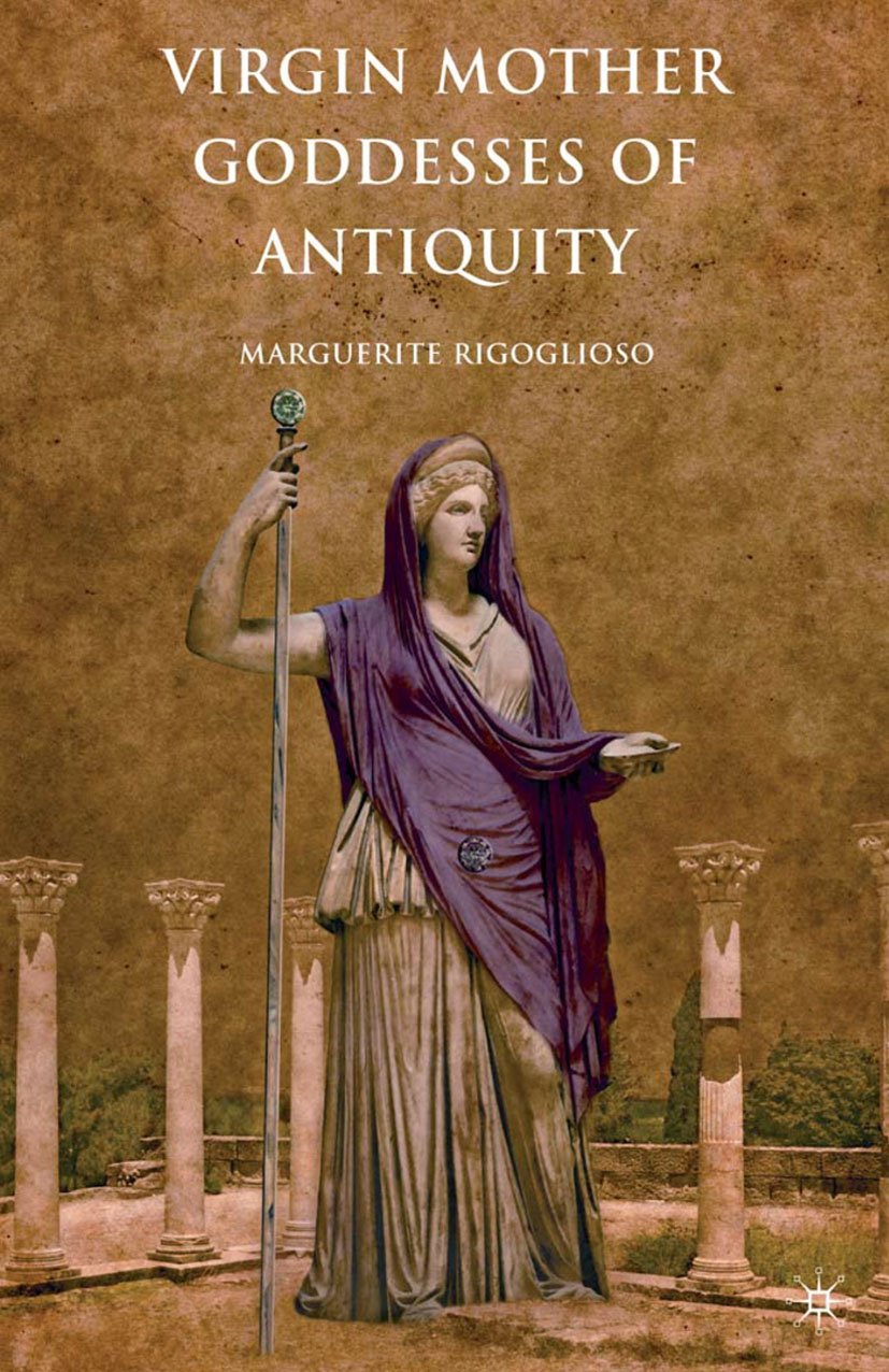 Virgin Mother Goddesses of Antiquity (PDF/EPUB Version)