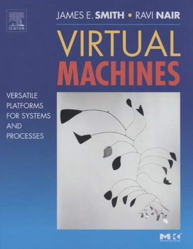 Virtual Machines: Versatile Platforms for Systems and Processes (The Morgan Kaufmann Series in Computer Architecture and Design) (PDF/EPUB Version)