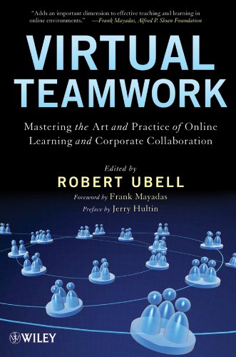Virtual Teamwork: Mastering the Art and Practice of Online Learning and Corporate Collaboration (PDF/EPUB Version)