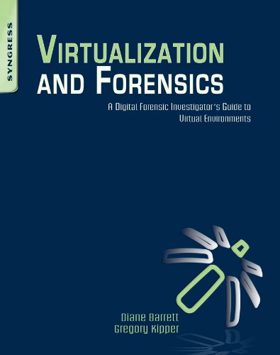 Virtualization and Forensics: A Digital Forensic Investigator’s Guide to Virtual Environments (PDF/EPUB Version)