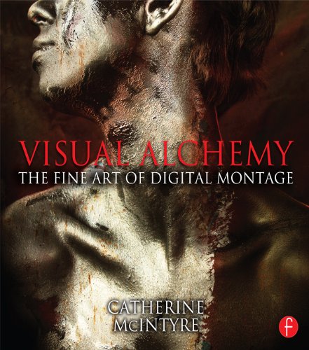 Visual Alchemy: The Fine Art of Digital Montage (PDF/EPUB Version)