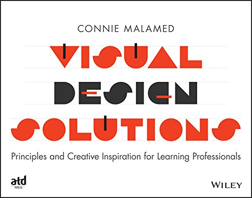 Visual Design Solutions: Principles and Creative Inspiration for Learning Professionals (PDF/EPUB Version)