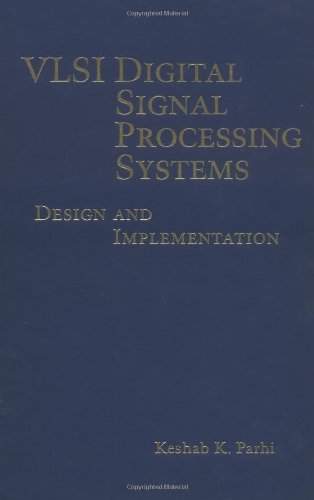 VLSI Digital Signal Processing Systems: Design and Implementation (PDF/EPUB Version)