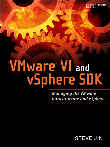 VMware VI and vSphere SDK: Managing the VMware Infrastructure and vSphere (PDF/EPUB Version)