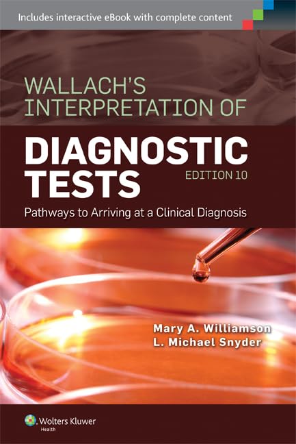 Wallach's Interpretation of Diagnostic Tests: Pathways to Arriving at a Clinical Diagnosis (Interpretation of Diagnostric Tests) (PDF/EPUB Version)