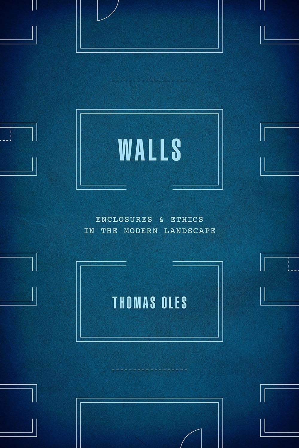 Walls: Enclosure and Ethics in the Modern Landscape (PDF/EPUB Version)