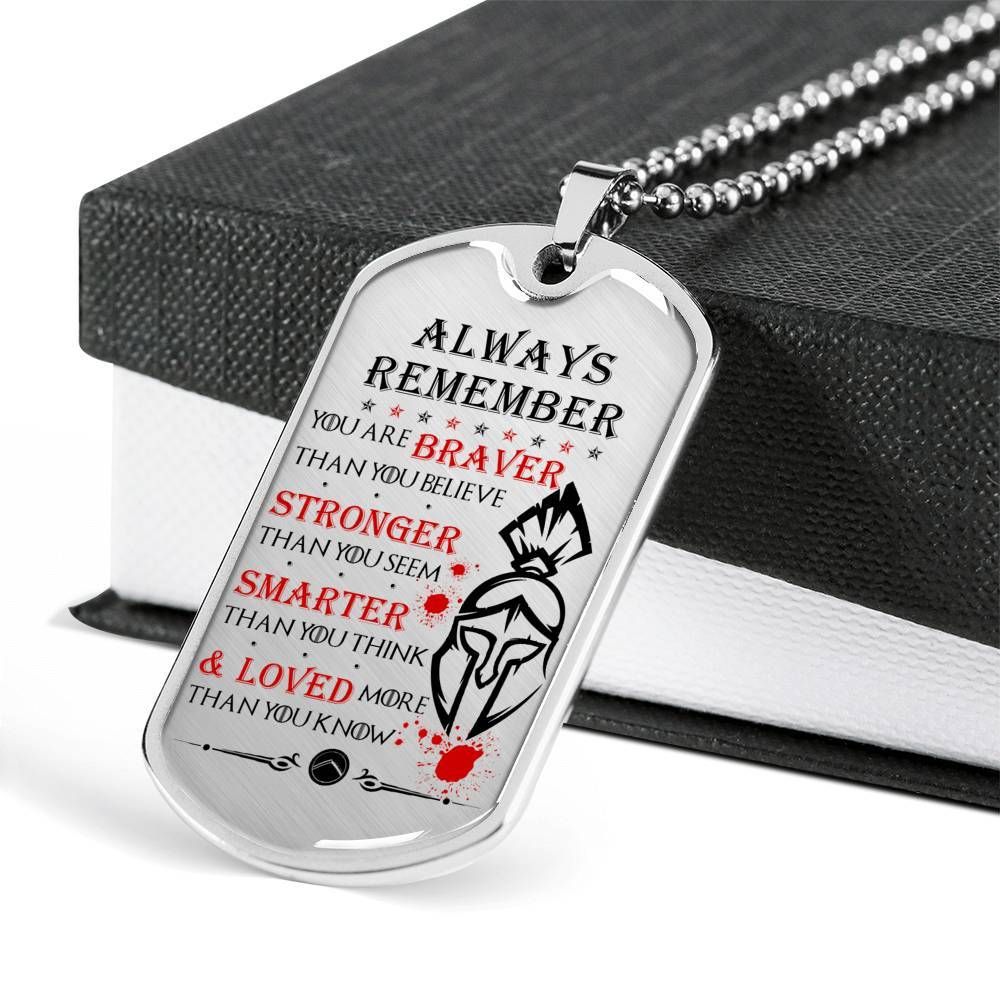 Warrior – Spartan – Always remember – You Are Braver – Stronger – Smarter – Loved – Military Ball Chain