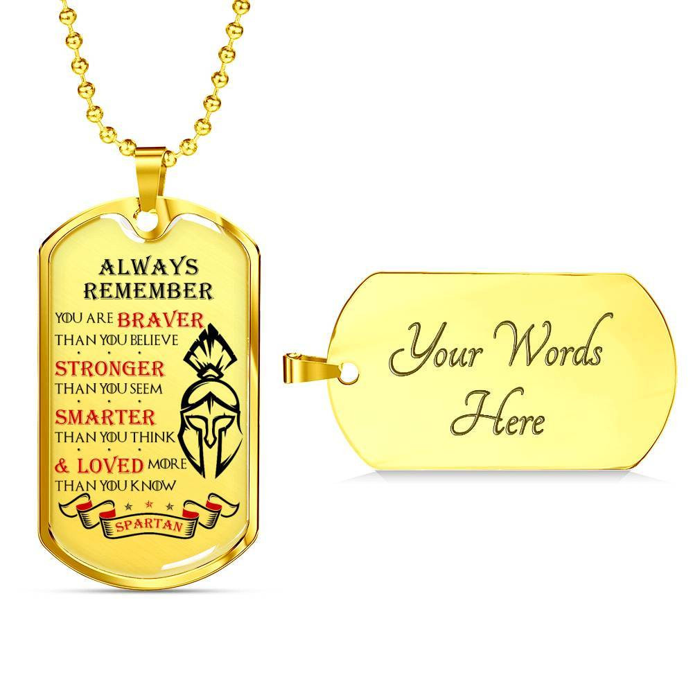 Warrior – Spartan – Always remember – You Are Braver – Stronger – Smarter – Loved 2 – Military Ball Chain