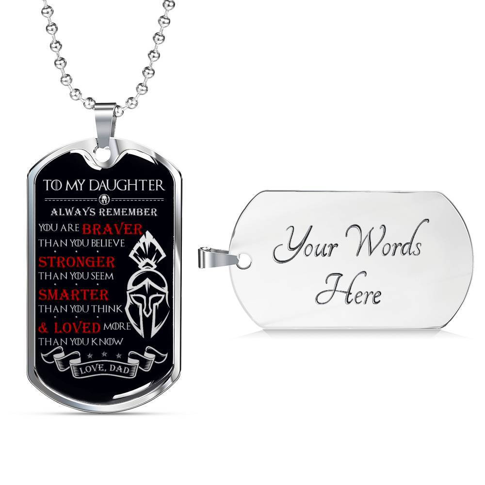 Warrior – Spartan – Dad To Daughter – Always remember – You Are Braver – Stronger – Smarter – Loved – Military Ball Chain