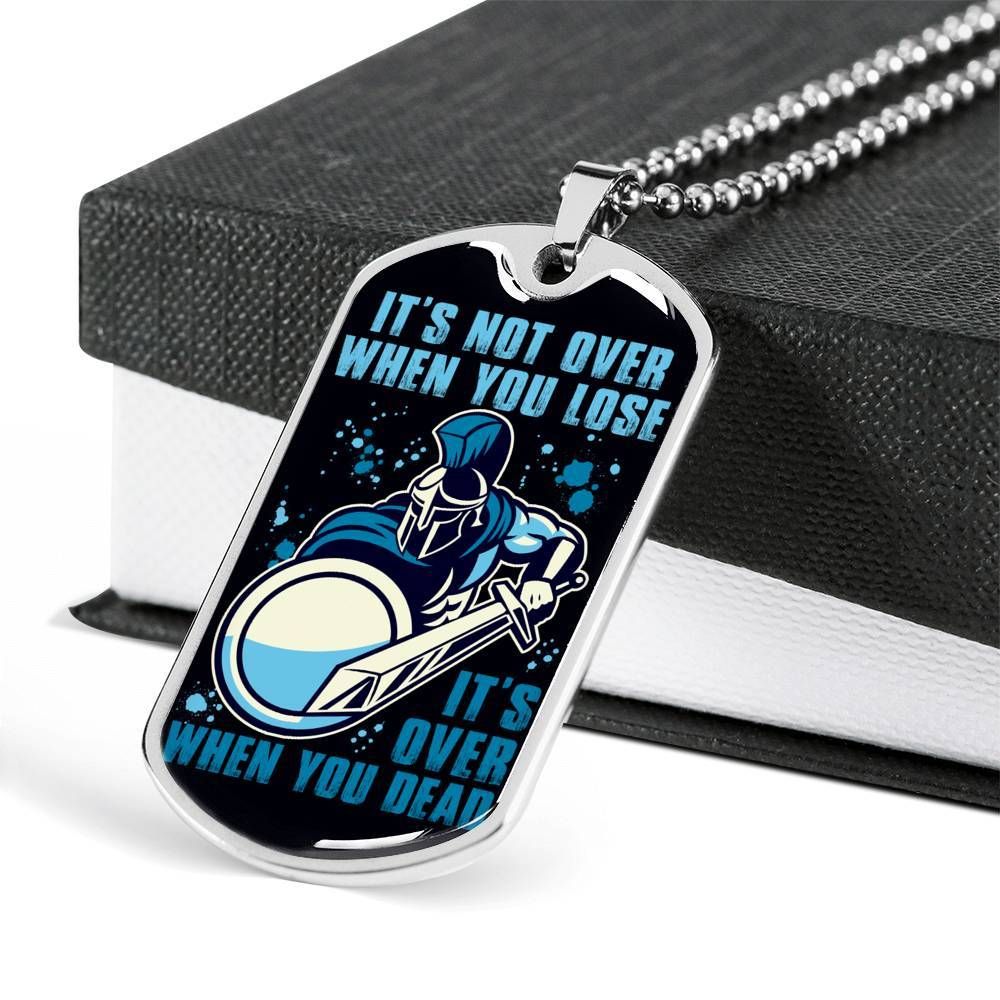 Warrior – Spartan – It’s not Over When You Lose – It’s Over When You Dead – Military Ball Chain