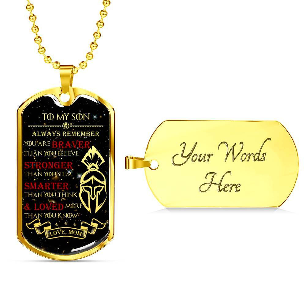 Warrior – Spartan – Mom To Son – Always remember – You Are Braver – Stronger – Smarter – Loved – Galaxy – Military Ball Chain