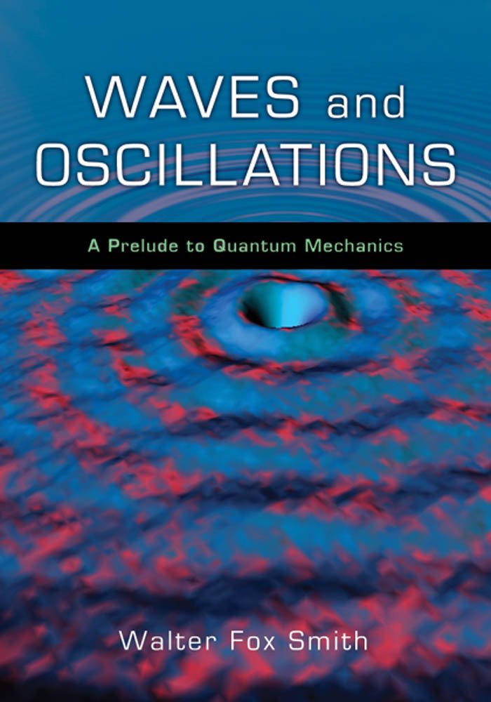 Waves and Oscillations: A Prelude to Quantum Mechanics (PDF/EPUB Version)