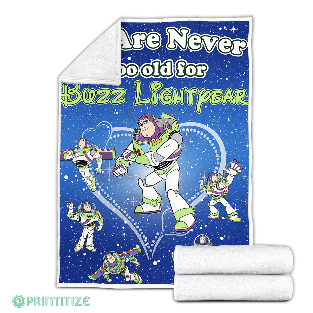 We Are Never Too Old For Buzz Lightyear Fleece Blanket